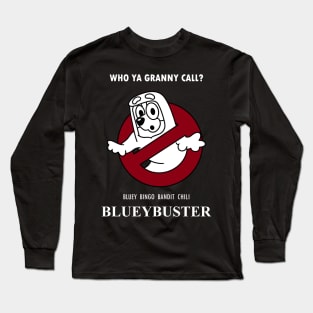 Blueybuster //Who Ya Granni Call? Long Sleeve T-Shirt